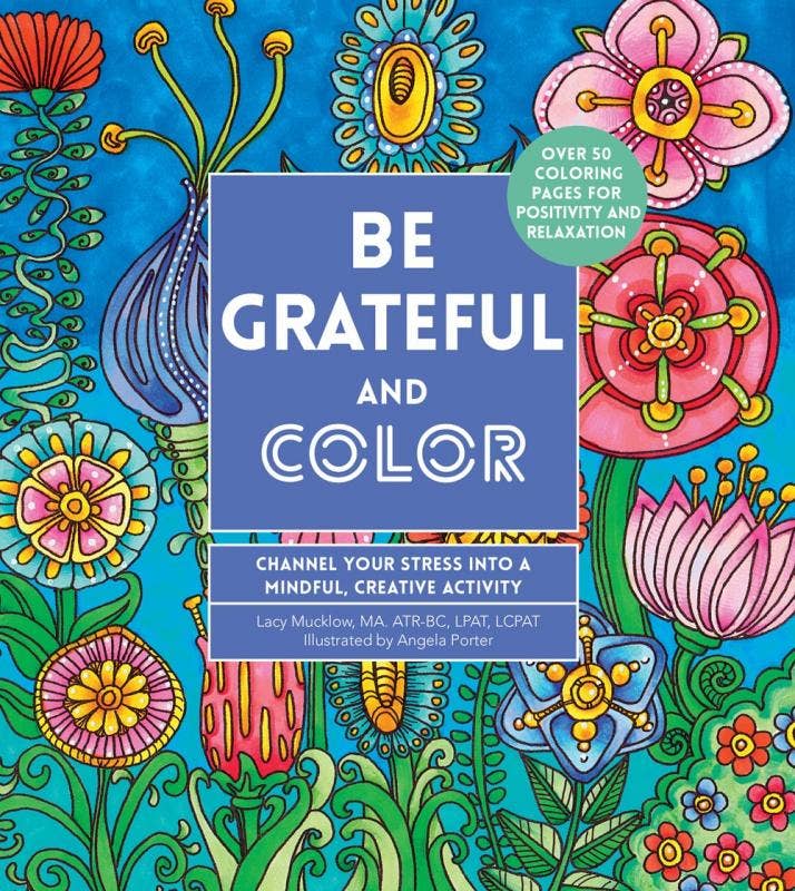 Be Grateful & Color: Channel Your Stress (Coloring Book)
