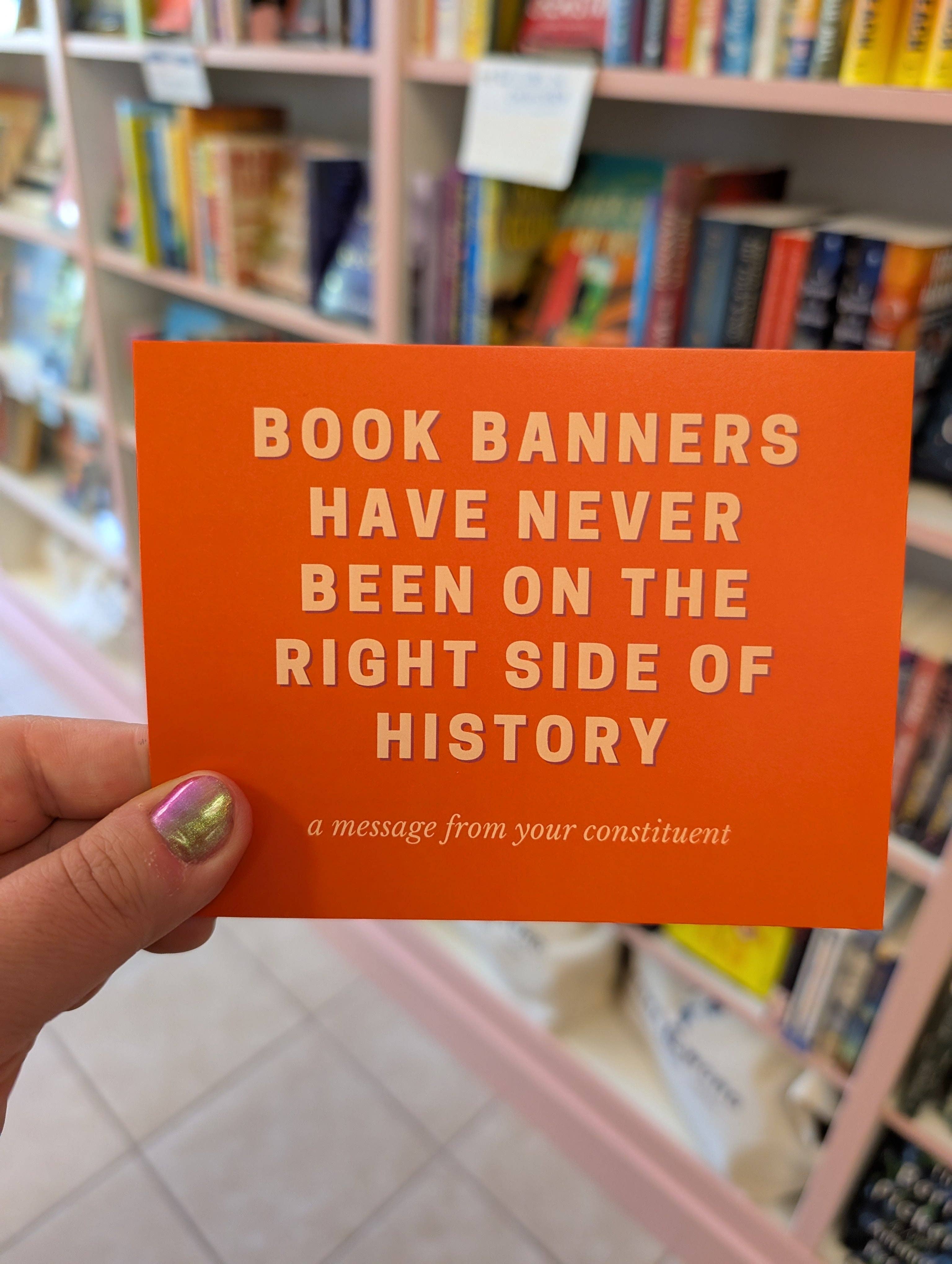 Book Banners Have Never Been On The Right Side Of History Postcard for Elected Officials