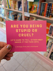 Are You Being Stupid Or Cruel? Postcard for Elected Officials