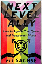 Next-Level Ally: Support Queer & Transgender Friends (Zine)