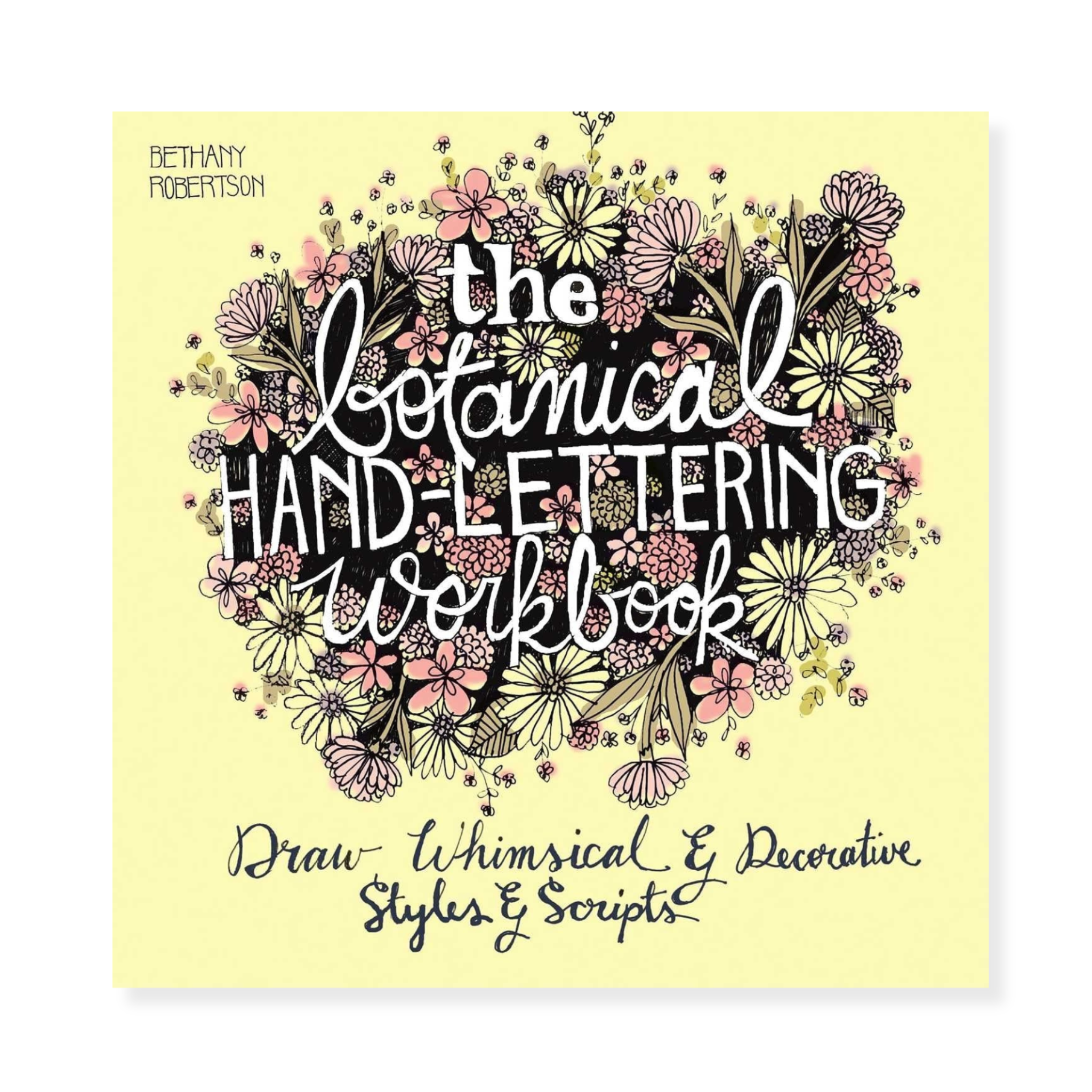 Botanical Hand Lettering Workbook by Bethany Robertson