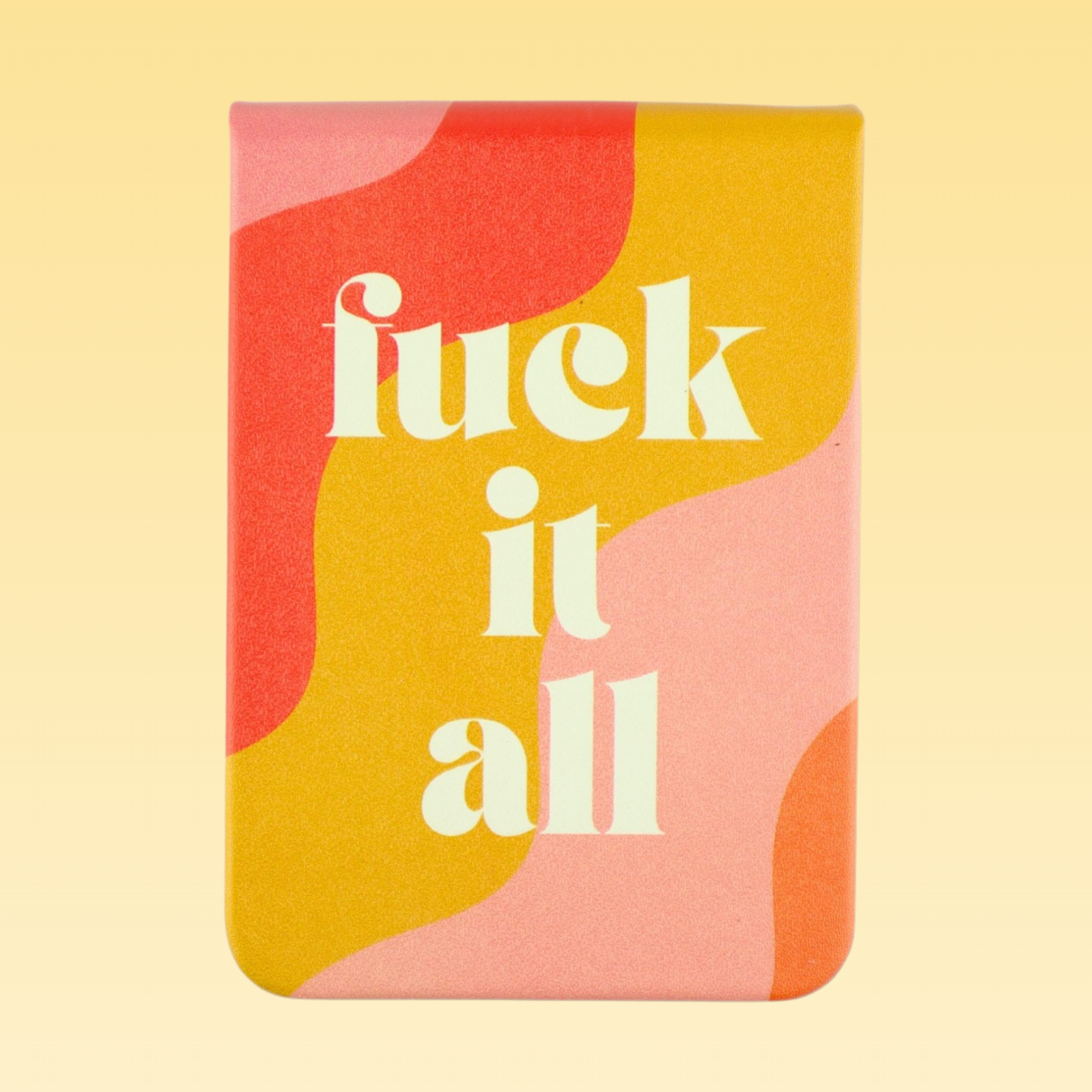 Fuck It All - Leatherette Pocket Journal