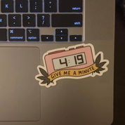 4:19 Give Me a Minute Vinyl Sticker