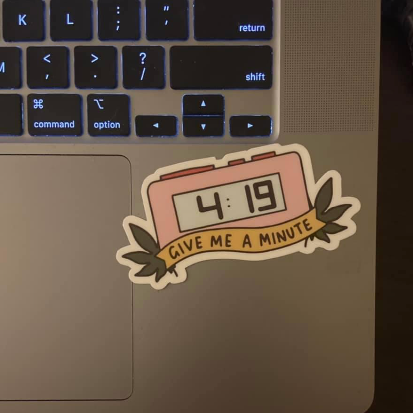 4:19 Give Me a Minute Vinyl Sticker