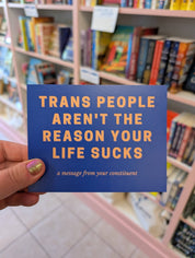 Trans People Aren't The Reason Your Life Sucks Postcard for Elected Officials