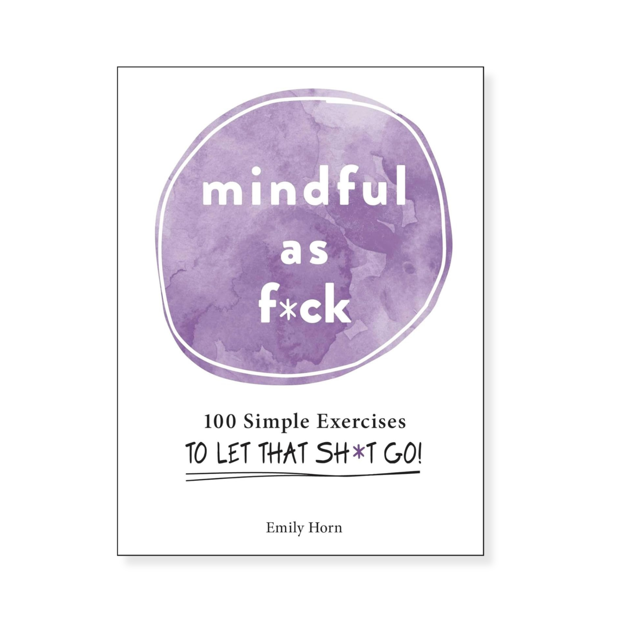 Mindful As F*ck by Emily Horn