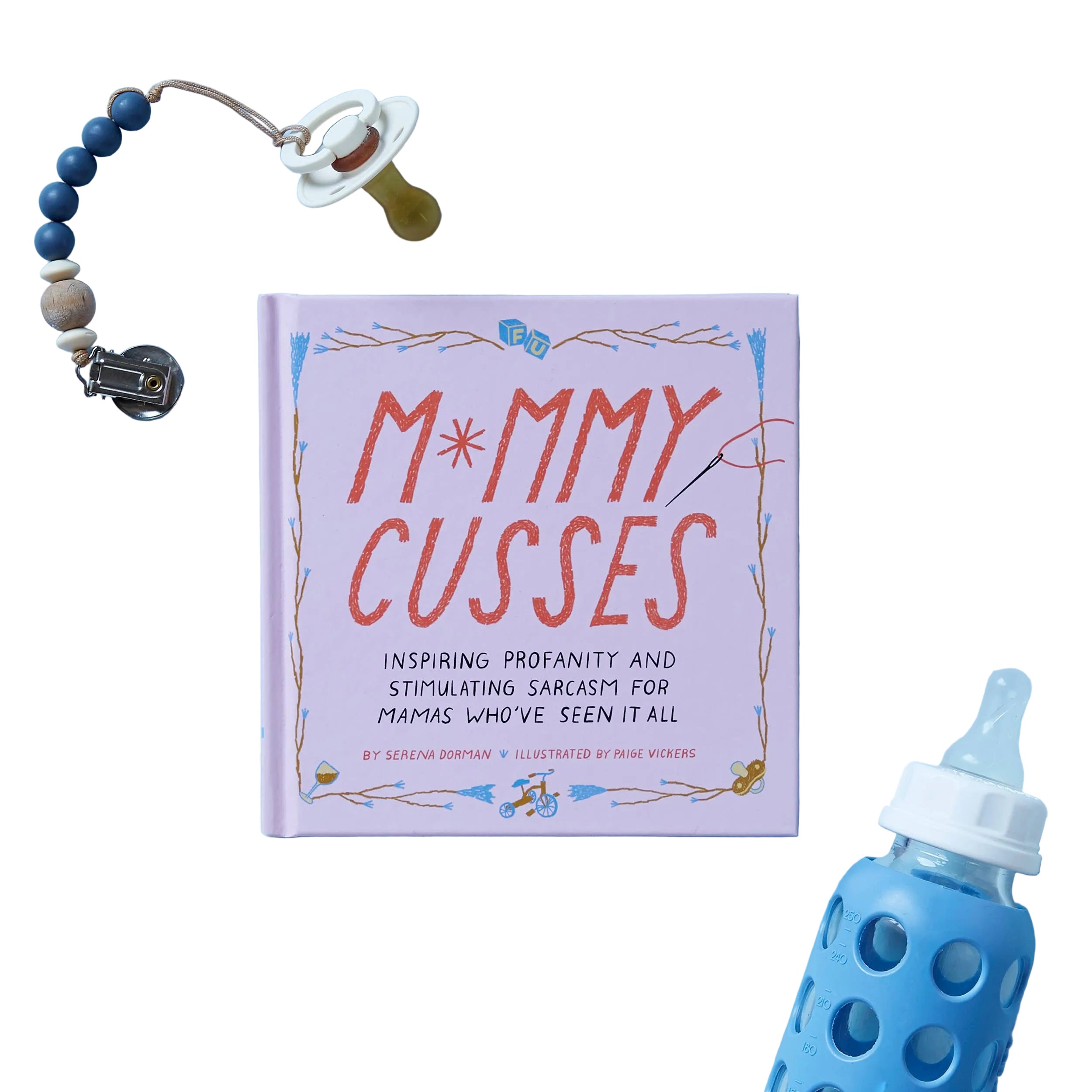 Mommy Cusses – Inspiring Profanity & Sarcasm for Moms Who’ve Seen It All