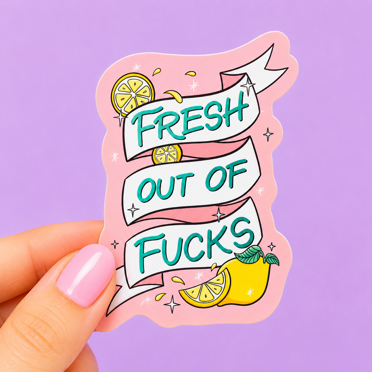 Fresh Out Of Fucks Vinyl Sticker