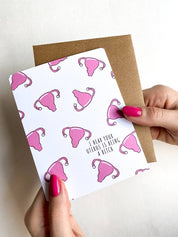 I Hear Your Uterus Is Being a Bitch Card