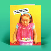 I Wish for Donald to Be Deported to Mars Birthday Card