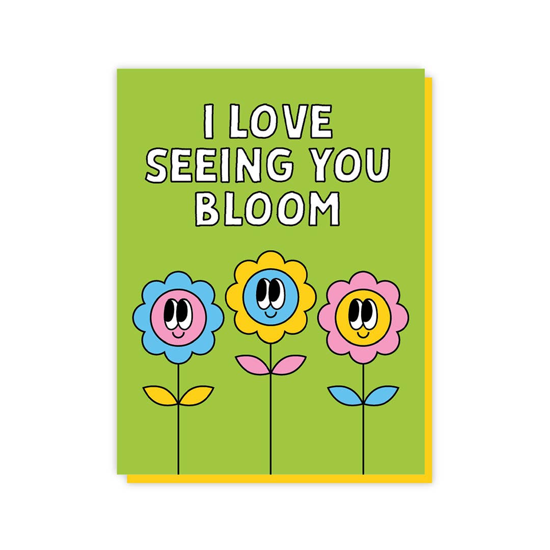 I Love Seeing You Bloom Encouragement Card