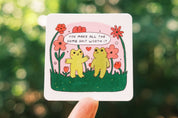 You Make All the Dumb Shit Worth It Vinyl Sticker