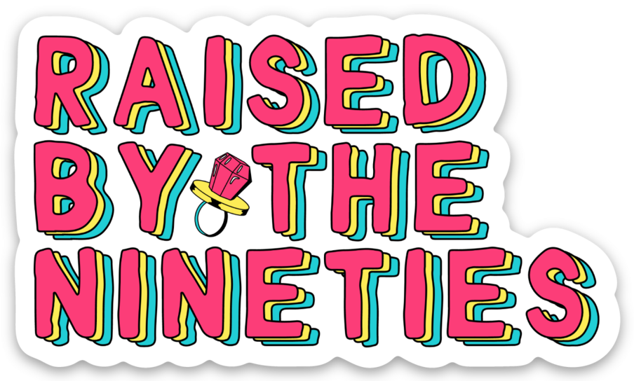Raised by the Nineties 90s Vinyl Sticker