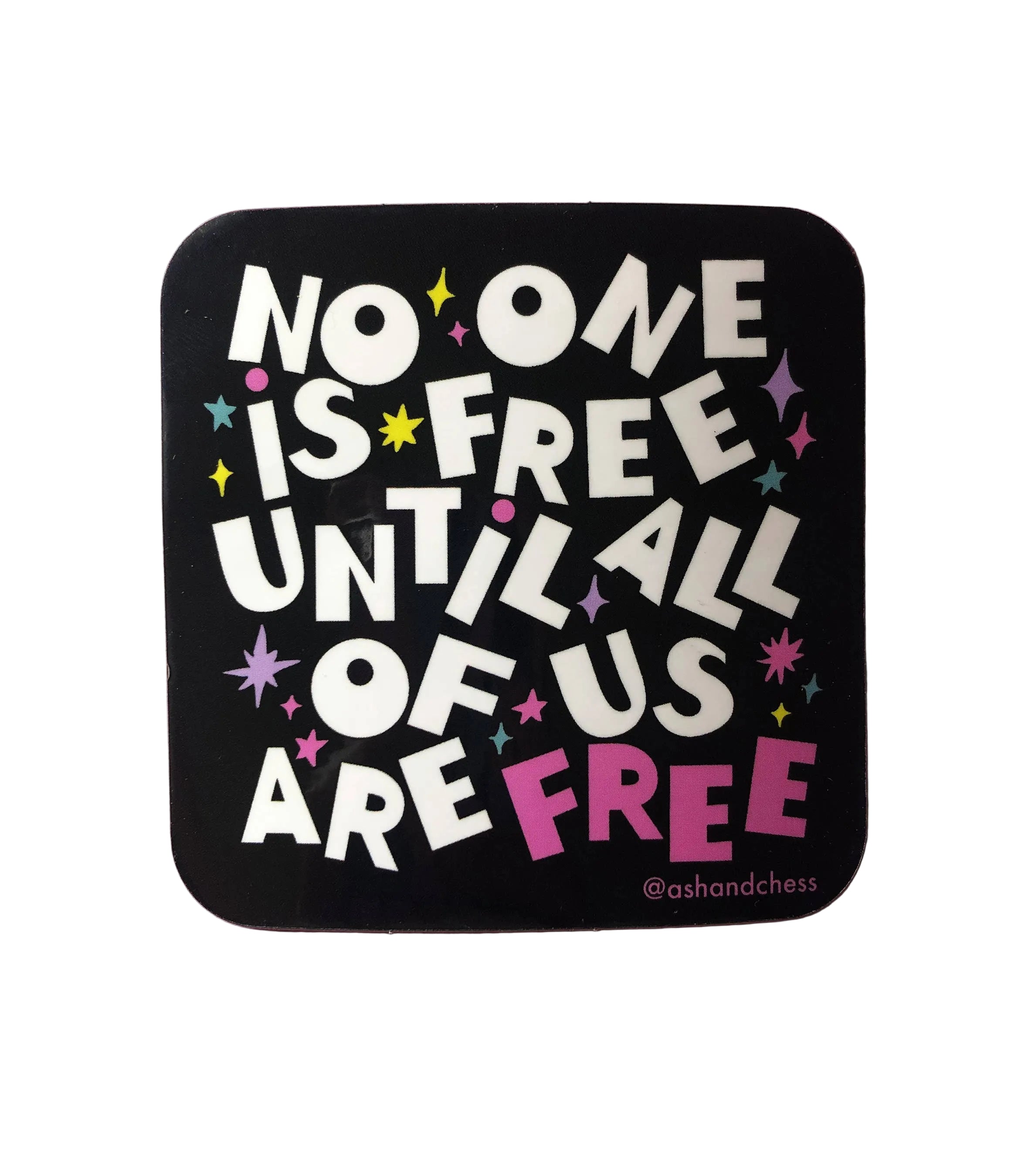 No One Is Free Vinyl Sticker