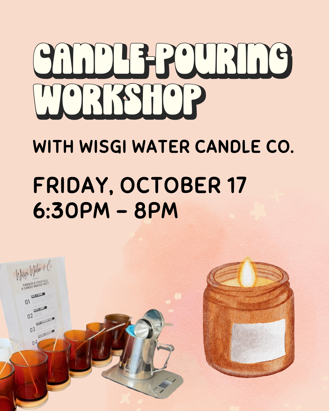 Friday, October 17: Candle-Pouring Workshop