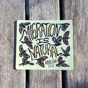 Migration Is Natural Abolish ICE Bird Sticker