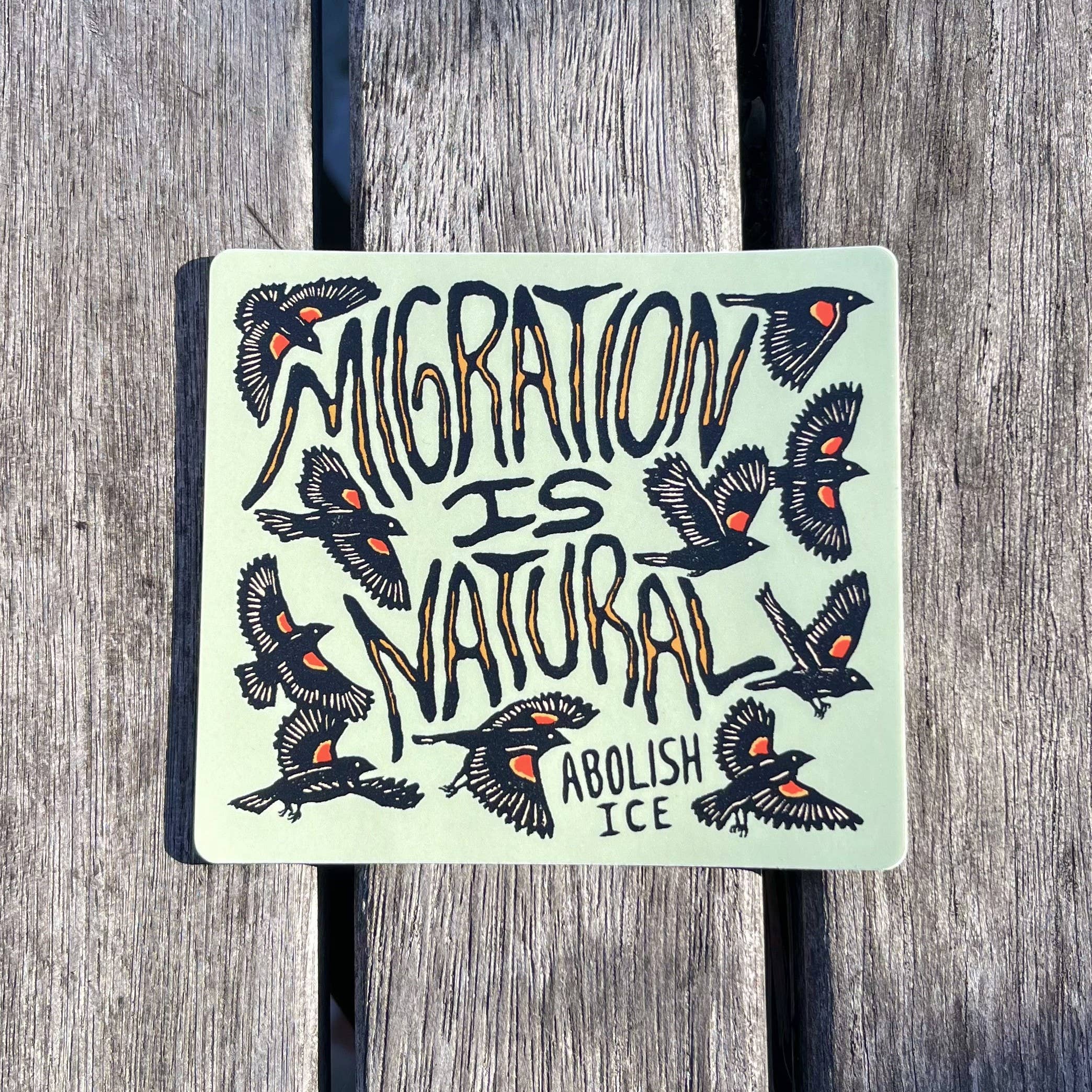 Migration Is Natural Abolish ICE Bird Sticker