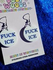 Fuck Ice - Anti Trump, Anti Facism Earrings