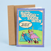 Happy Birthday Fuckin' Bitch Card