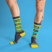 My Dog And I Talk Shit About You Sassy Crew Socks