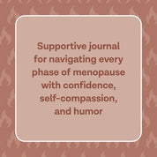 F*ck Menopause – A Guided Journal for Raging, Venting & Surviving the Change