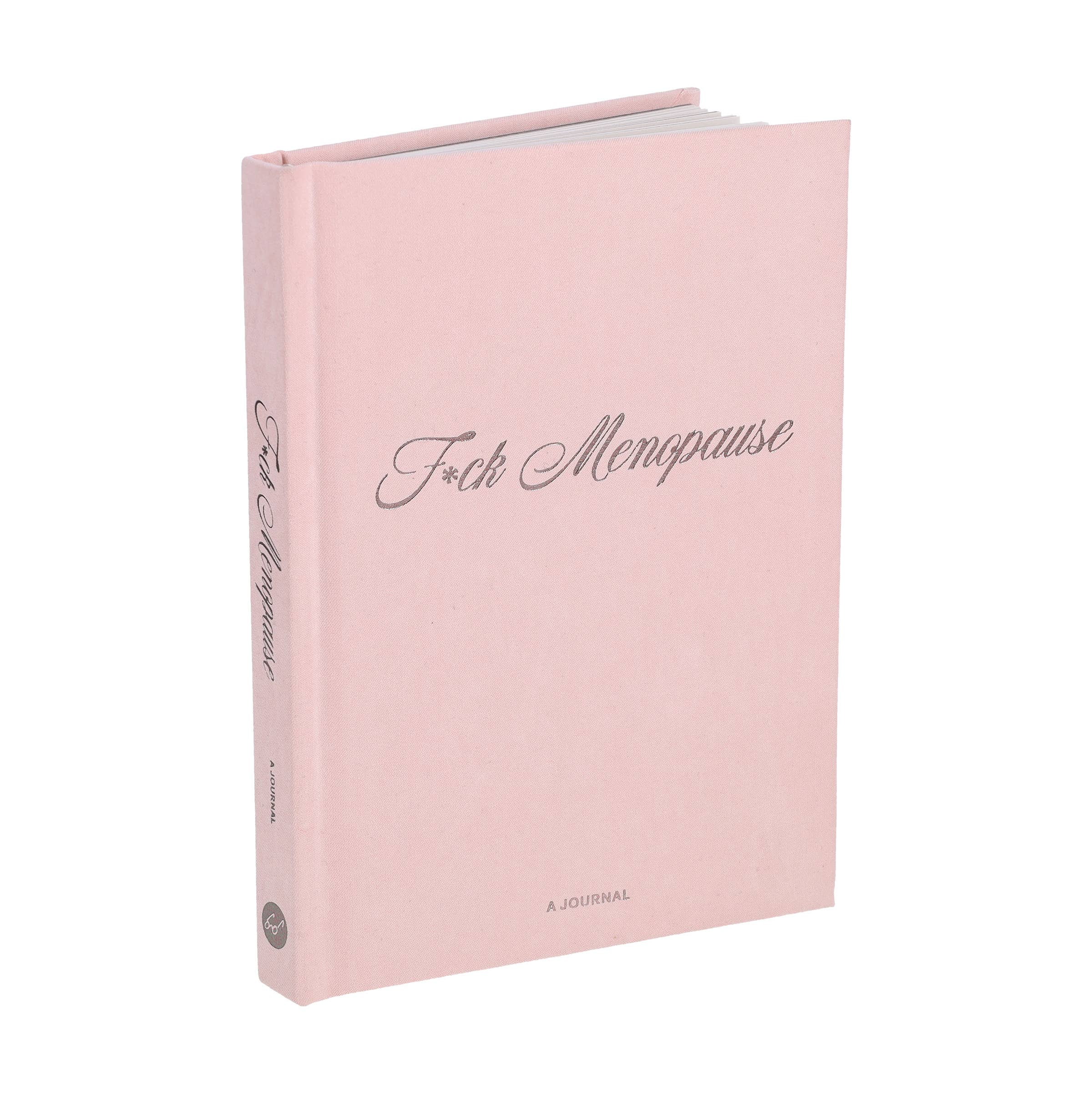 F*ck Menopause – A Guided Journal for Raging, Venting & Surviving the Change