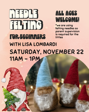 Saturday, November 22: Needle Felting Gnomes