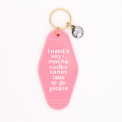 Hot Stamped Motel Keychain Need Soy Mocha Vodka Xanax Latte