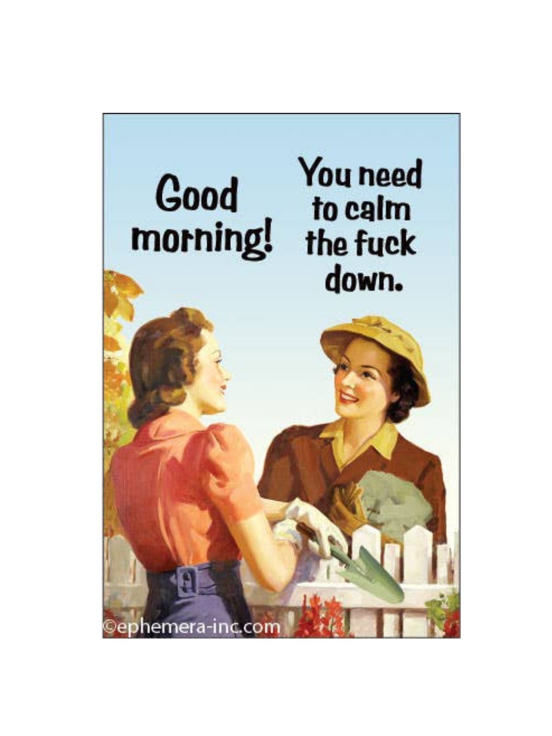 “Good Morning! You Need to Calm the Fuck Down” Funny Retro Magnet