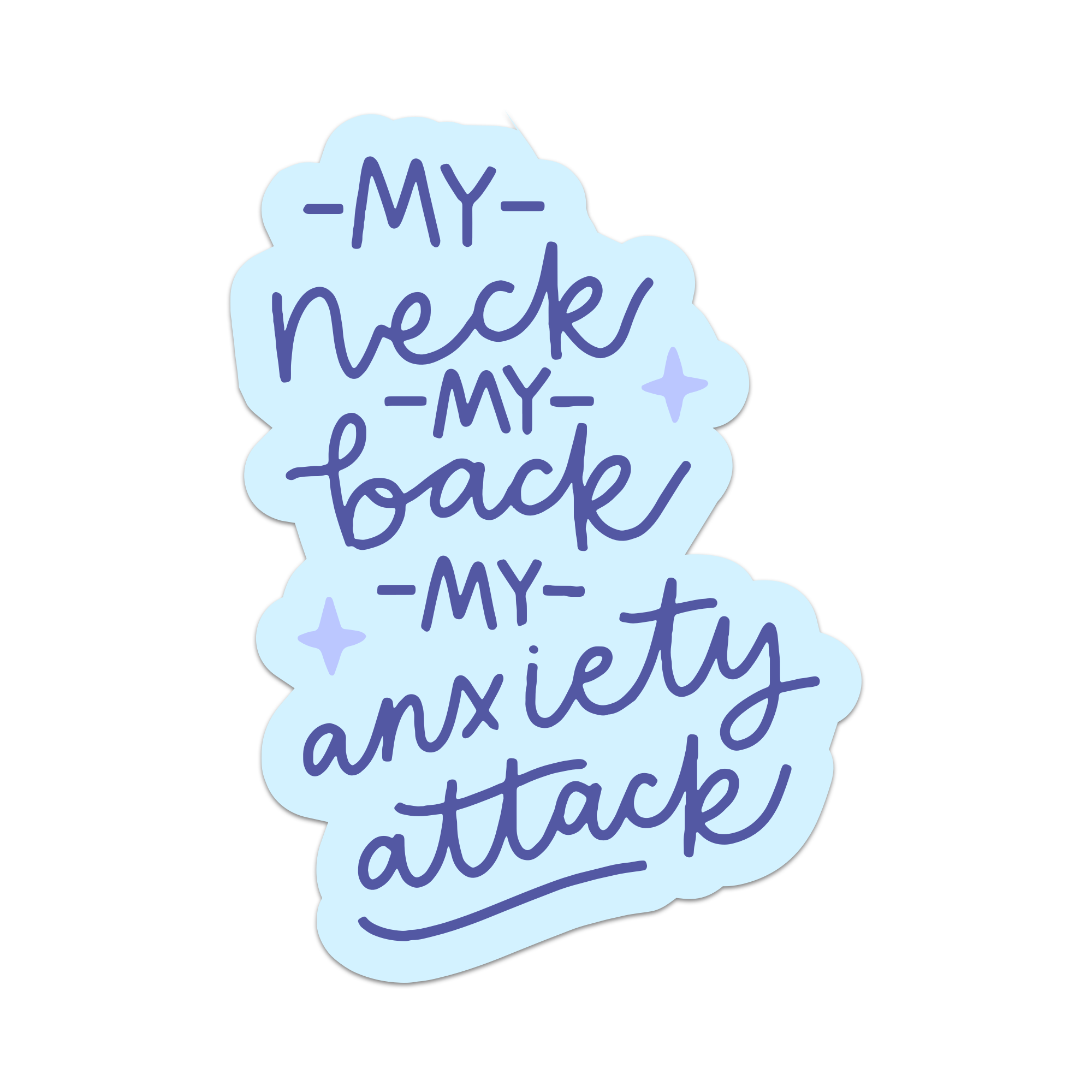 My Neck, My Back, My Anxiety Attack Vinyl Sticker