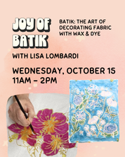 Wednesday, October 15: Intro To Batik Workshop
