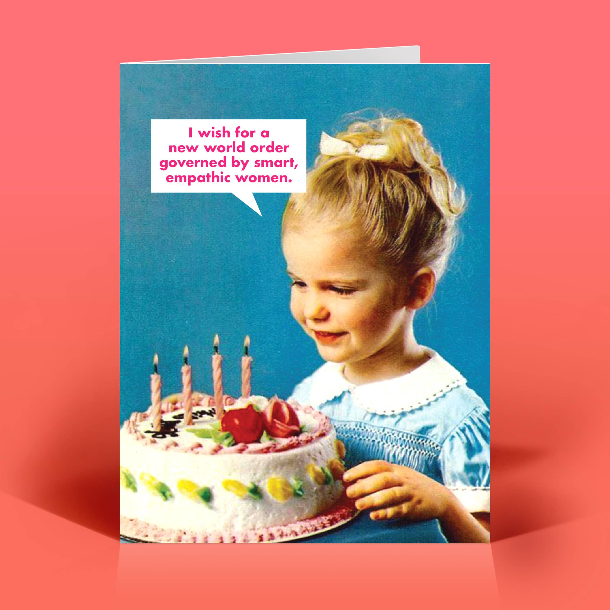 A World Governed by Smart, Empathetic Women Birthday Card