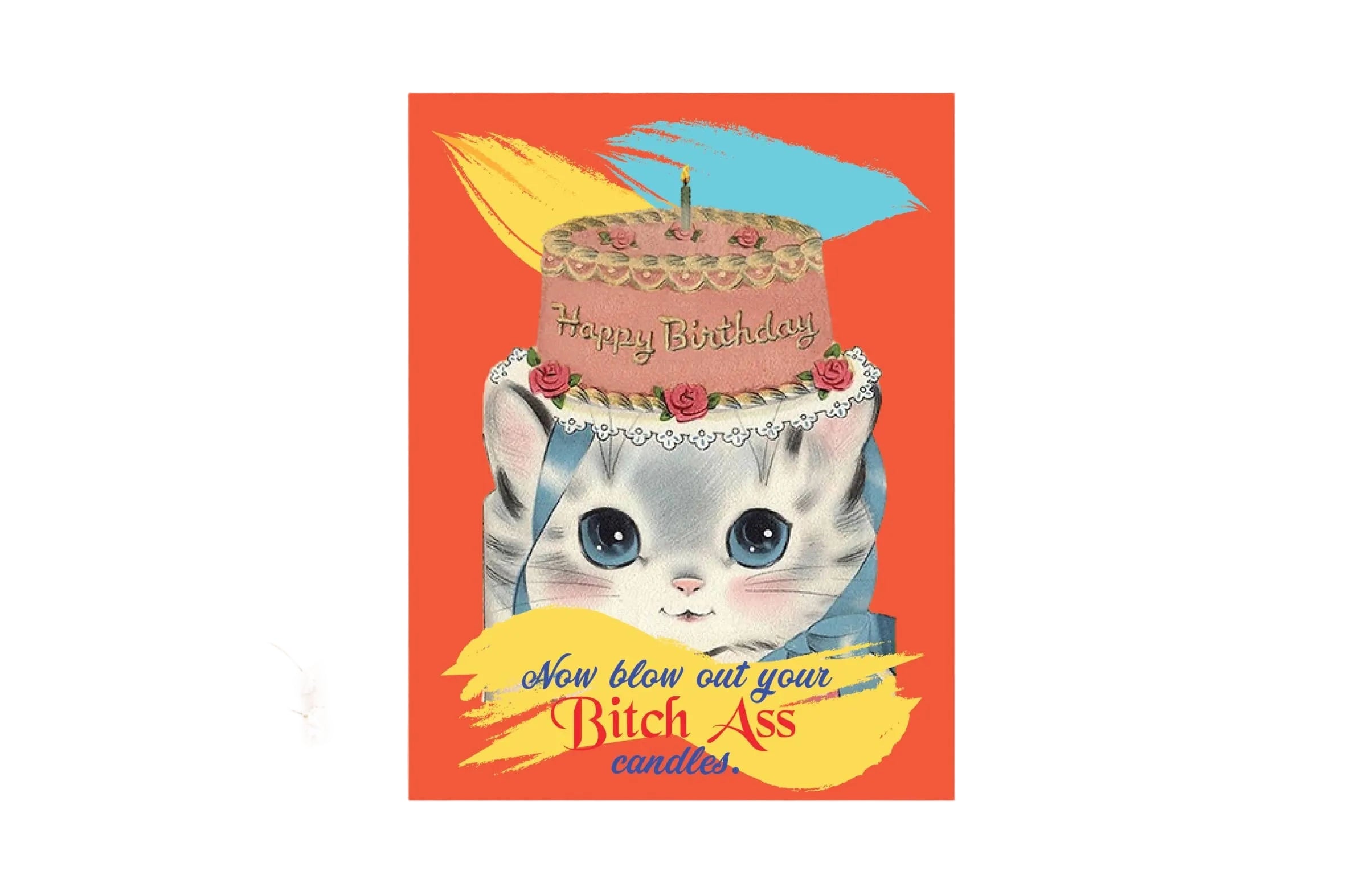 Now Blow Out Your Bitch Ass Candles Cat Birthday Card