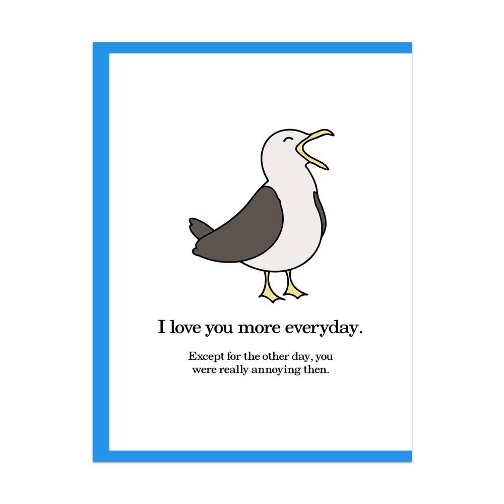 I Love You More Everyday Seagull Greeting Card