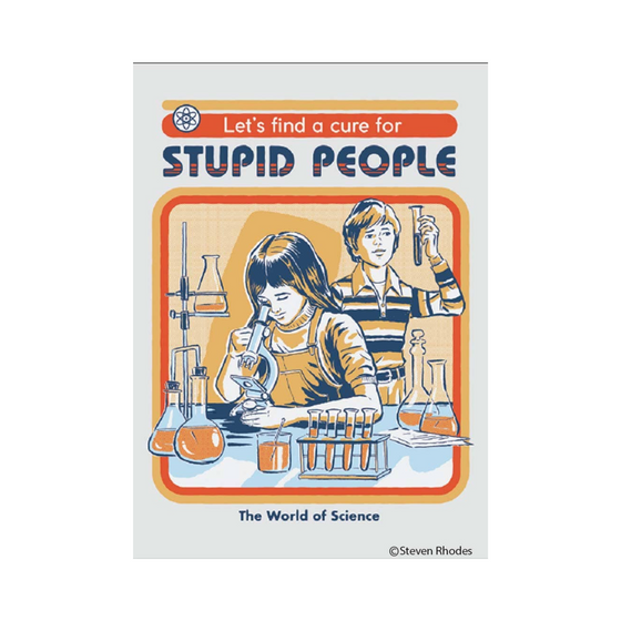 2" x 3" rectangular magnet with young boy and girl in science lab that reads "Let's Find a Cure For Stupid People."