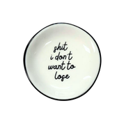 Ring Dish Shit I Don't Want To Lose