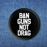Ban Guns Not Drag Button