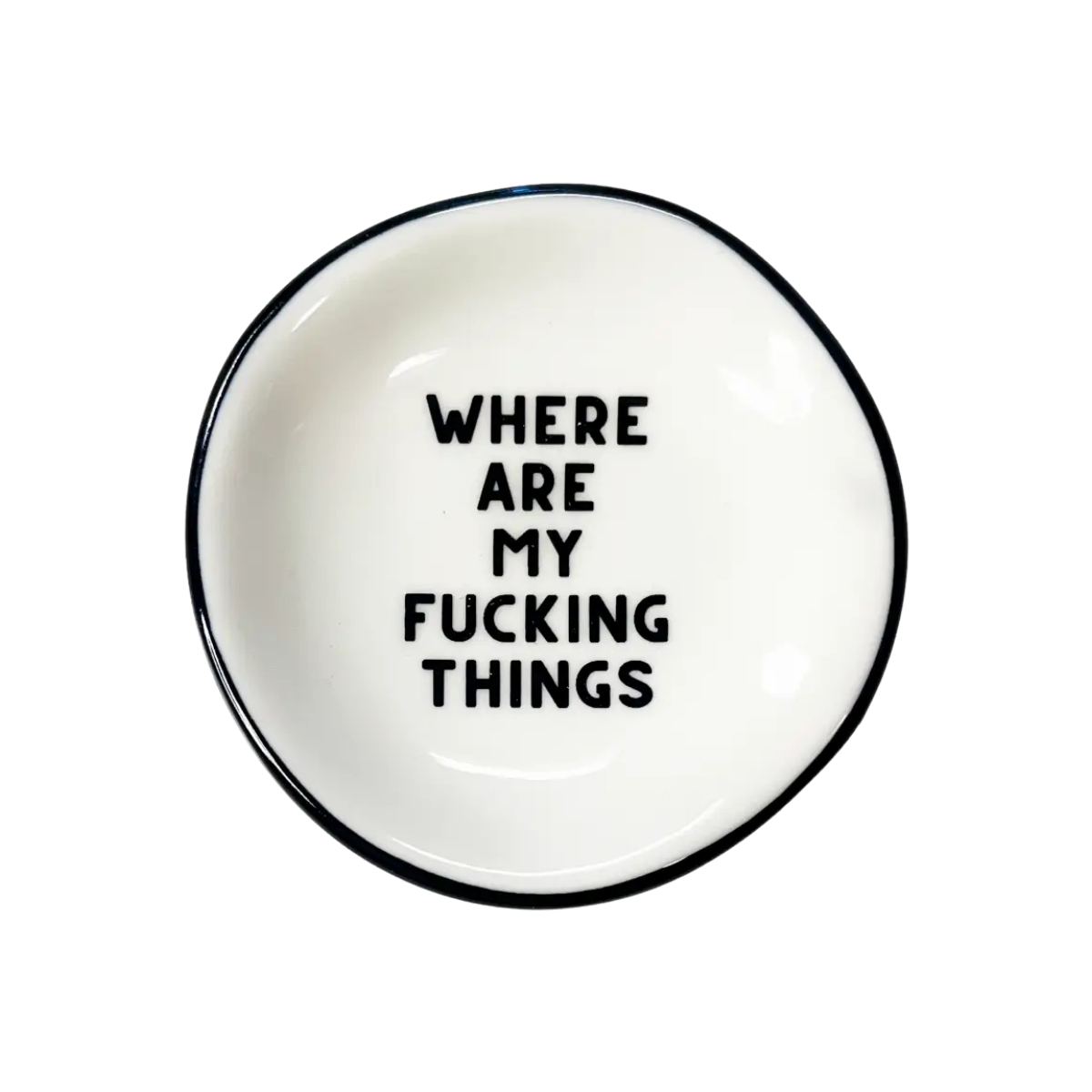 Where Are My Fucking Things - Ring Trinket Dish