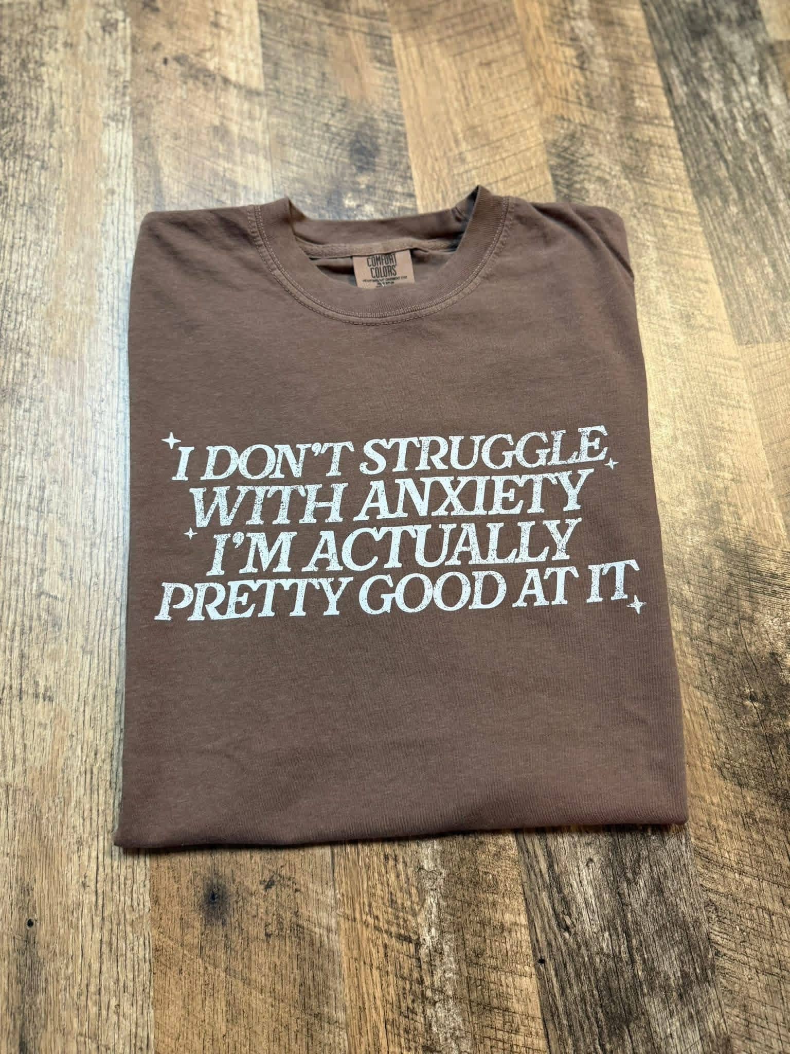Anxiety Humor Comfort Colors Graphic Tee