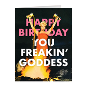Happy Birthday You Freakin' Goddess Card