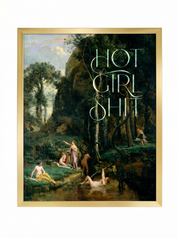 Hot Girl Shit Classical Art Print