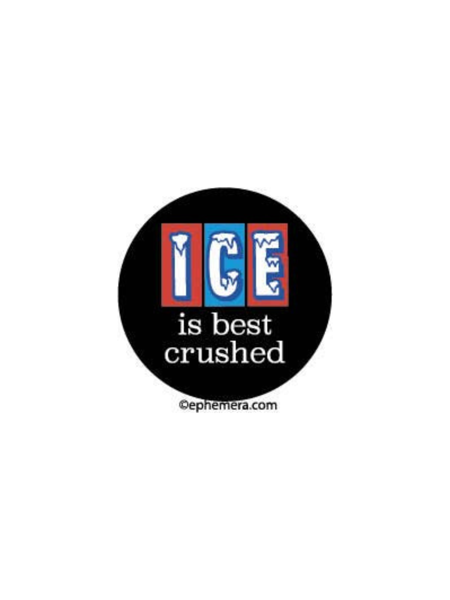 Ice Is Best Crushed Magnet