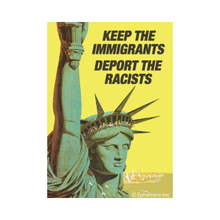  2" x 3" rectangular magnet with Statue of Liberty that reads "Keep The Immigrants. Deport The Racists."