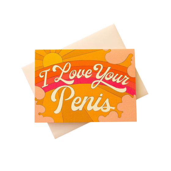I Love Your Penis Card