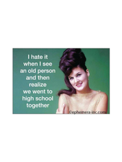 I Hate It When I See an Old Person Retro Funny Magnet