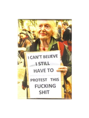 “Still Have To Protest This Fucking Shit” Funny Retro Magnet