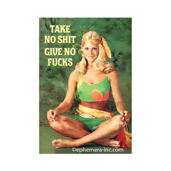 2" x 3" rectangular magnet with woman sitting cross legged that reads "Take No Shit Give No F*cks."