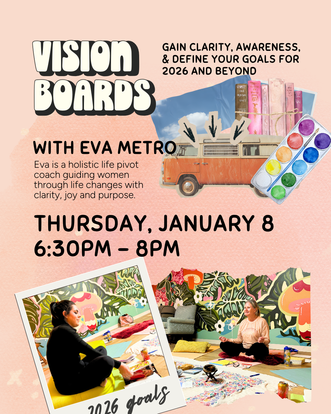 Thursday, January 8: Vision Boards with Eva Metro