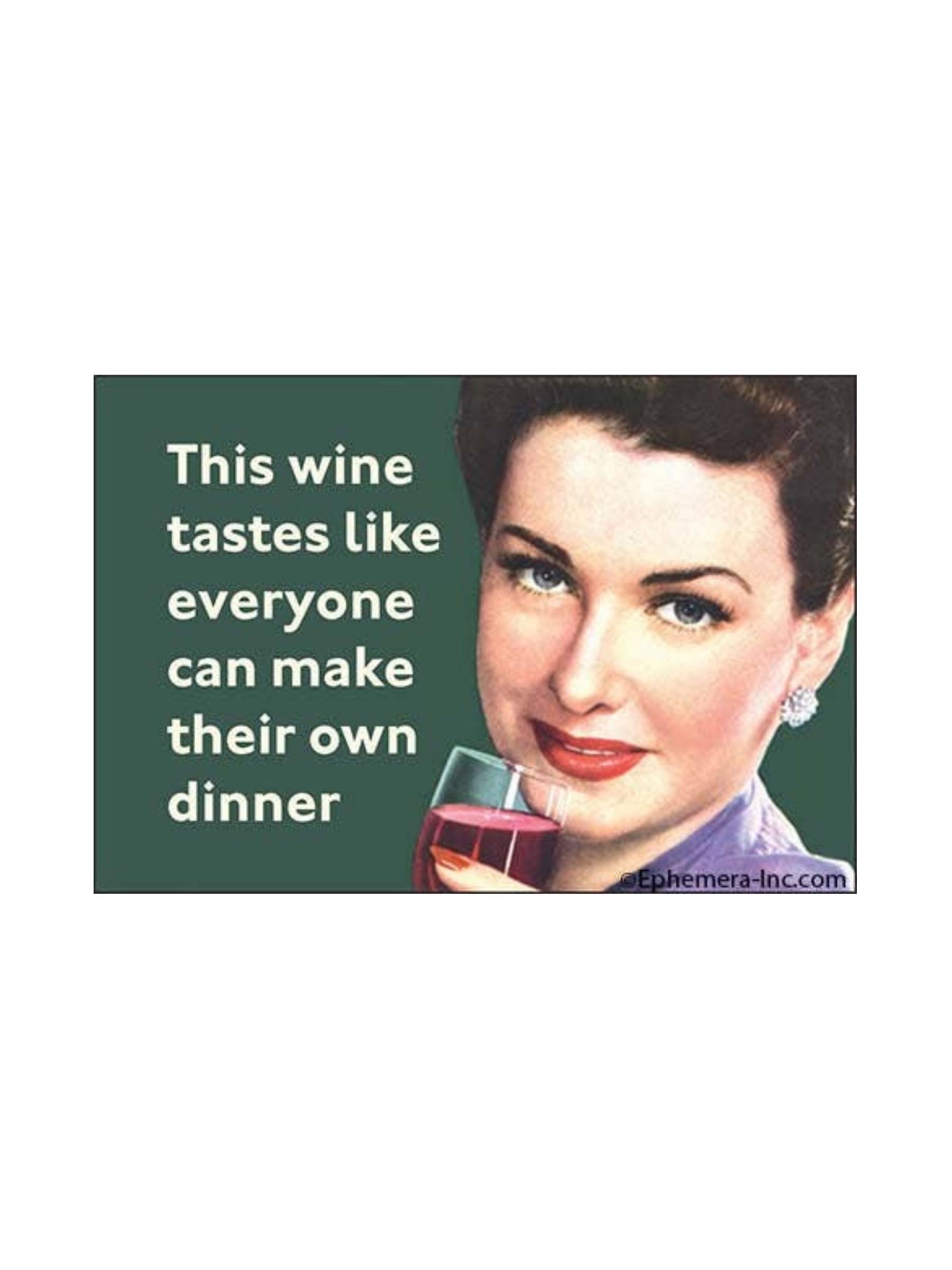 This Wine Tastes Like Everyone Can Make Their Own Dinner Funny Magnet