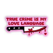  "True Crime Is My Love Language" Horror Vinyl Sticker